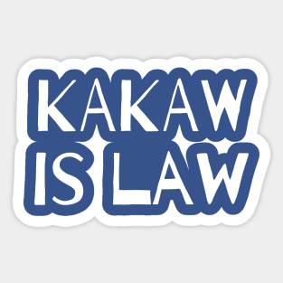 KaKaw Is Law Sticker